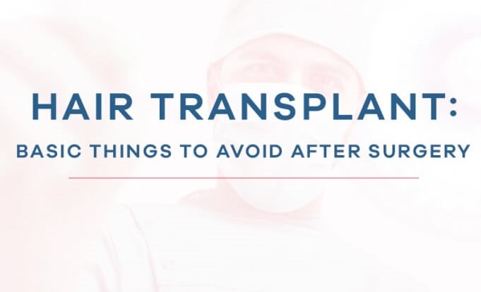 Things to avoid after hair transplant surgery